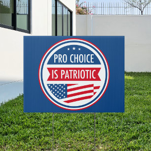 Pro Choice is Patriotic American Freedom Yard Sign