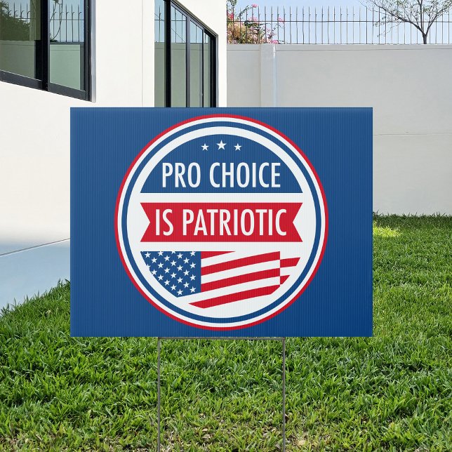 Pro Choice is Patriotic American Freedom Yard Sign (Creator Uploaded)