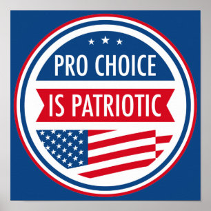 Pro Choice is Patriotic American Women's Freedom Poster