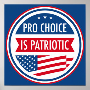 Pro Choice is Patriotic American Women's Freedom Poster