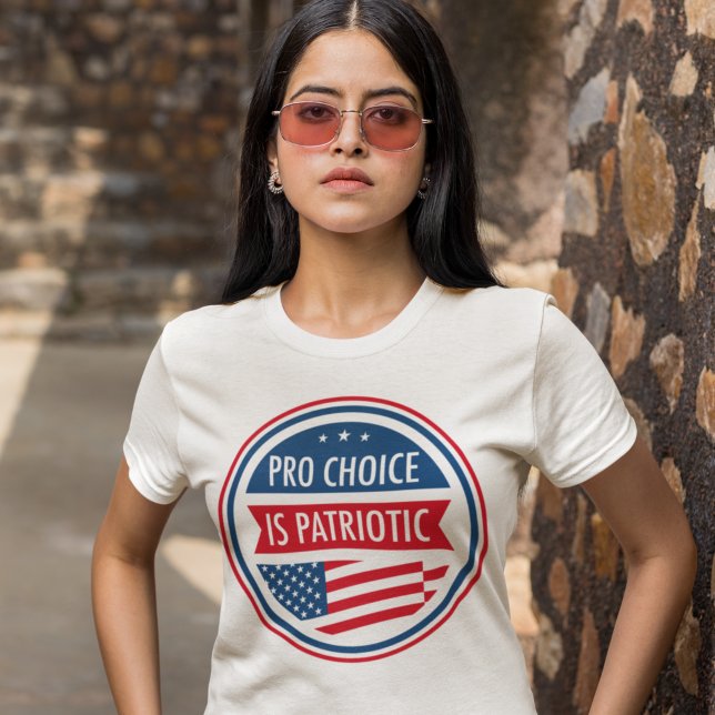 Pro Choice is Patriotic American Women's Freedom T-Shirt (Creator Uploaded)