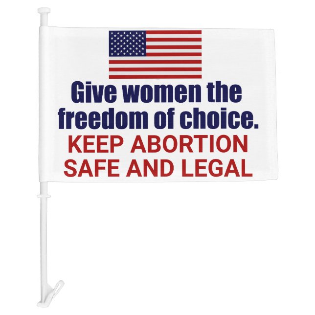 Pro Choice Keep Abortion Safe and Legal Car Flag (Front)