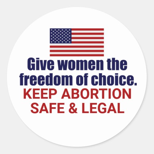 Pro Choice Keep Abortion Safe and Legal in America Classic Round Sticker