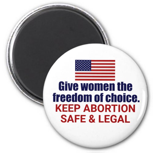 Pro Choice Keep Abortion Safe and Legal in America Magnet