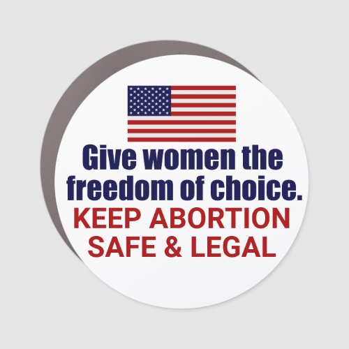 Pro Choice Keep Abortion Safe and Legal Political Car Magnet