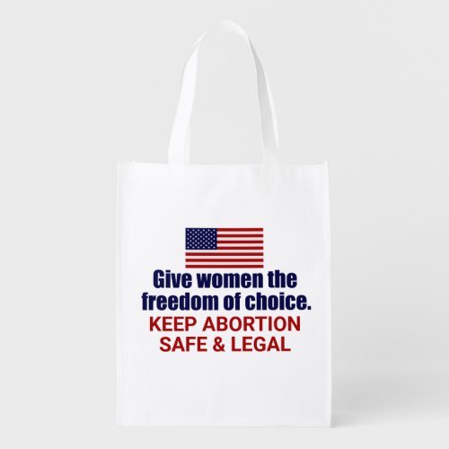 Pro Choice Keep Abortion Safe and Legal Political Grocery Bag