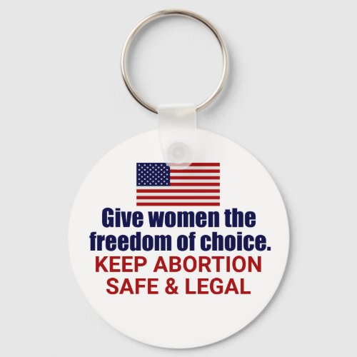 Pro Choice Keep Abortion Safe and Legal Political Keychain