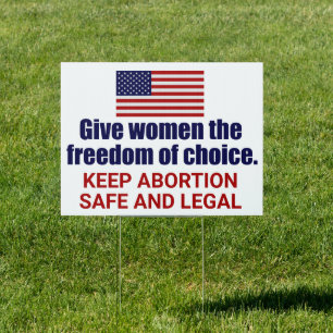 Pro Choice Keep Abortion Safe and Legal Yard Sign