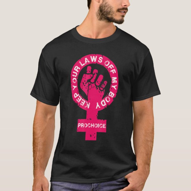Pro Choice Keep Your Laws Off My Body Feminist Sym T-Shirt (Front)