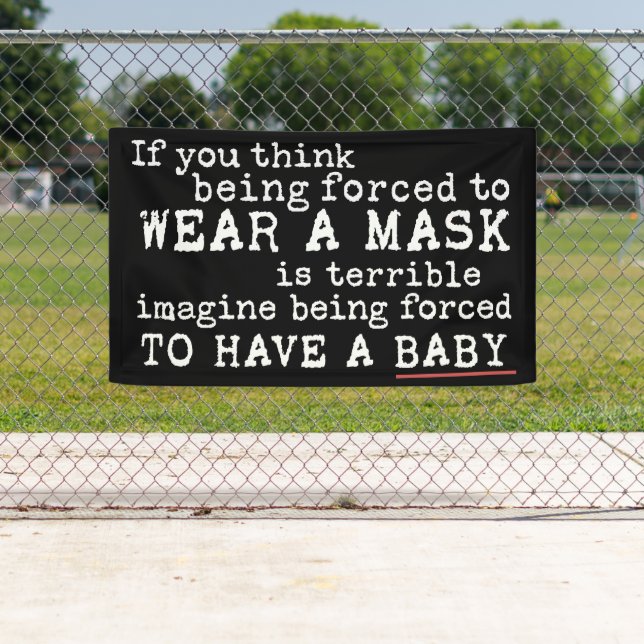 Pro-Choice Message for Conservative Anti-Maskers Banner (Insitu)