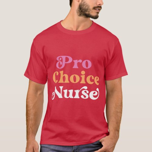 Pro Choice Nurse Feminist Reproductive Rights Roe  T_Shirt