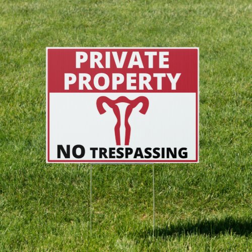 Pro Choice Private Property Yard Sign