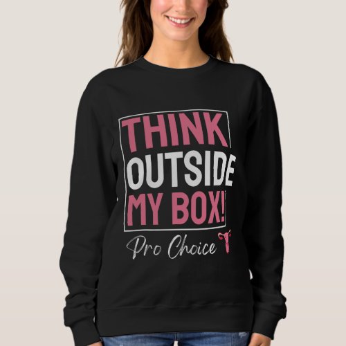 Pro Choice Pro Abortion Feminist My Body My Uterus Sweatshirt