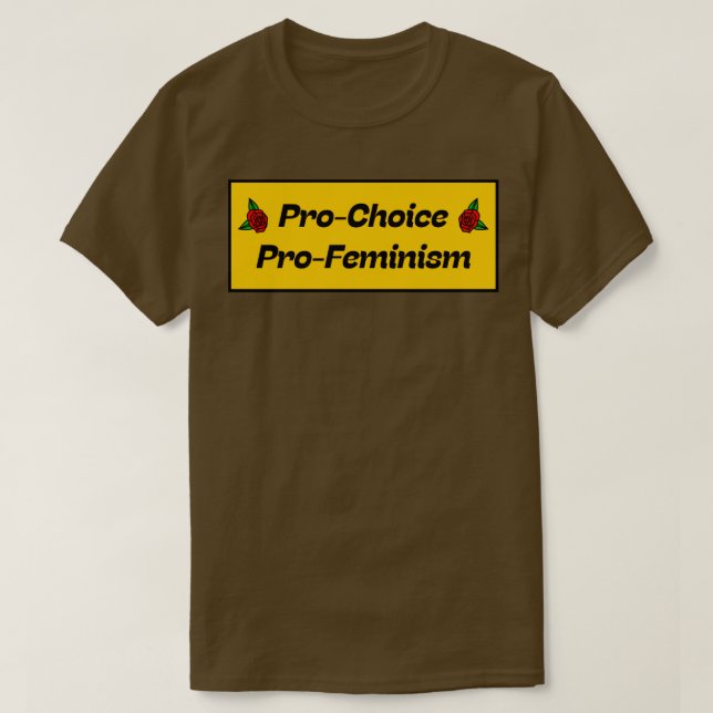 Pro Choice Pro Feminism1 T-Shirt (Design Front)