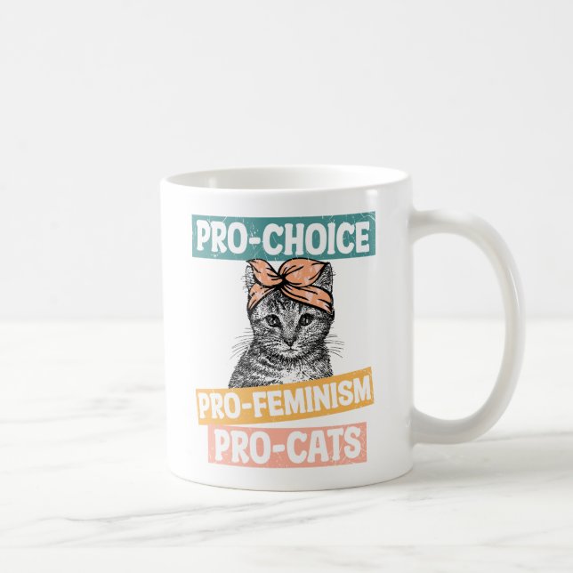 Pro-Choice, Pro-Feminism, Pro-Cat | Cat Lover Coffee Mug (Right)