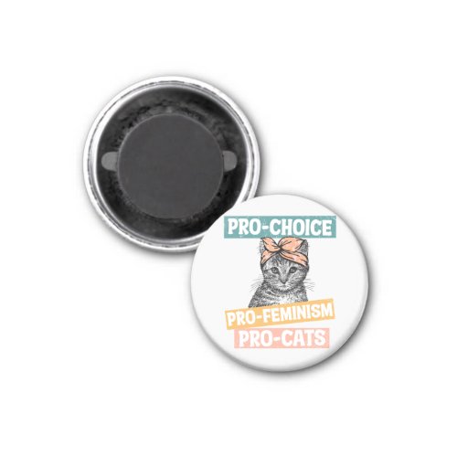 Pro_Choice Pro_Feminism Pro_Cat  Cat Lover Magnet