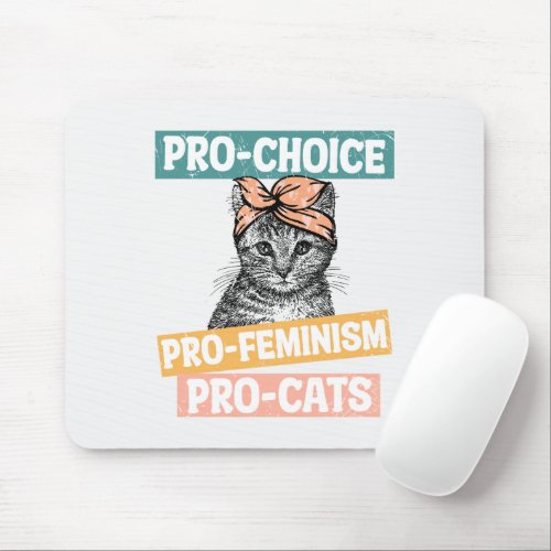 Pro_Choice Pro_Feminism Pro_Cat  Cat Lover Mouse Pad