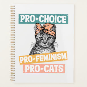 Pro-Choice, Pro-Feminism, Pro-Cat   Cat Lover Planner