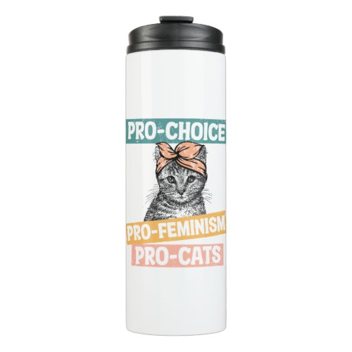 Pro_Choice Pro_Feminism Pro_Cat  Cat Lover Thermal Tumbler