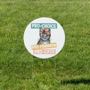 Pro Choice Pro Feminism Pro Cats Sign