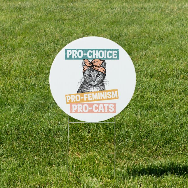 Pro Choice Pro Feminism Pro Cats Sign (Insitu)