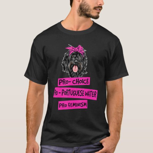 Pro Choice Pro Feminism Pro Portuguese Water Dog M T_Shirt