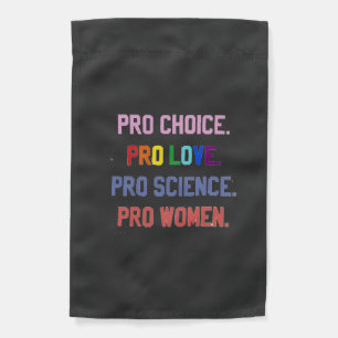 Pro-Choice Pro-Life Pro-Science Pro-Women Garden Flag