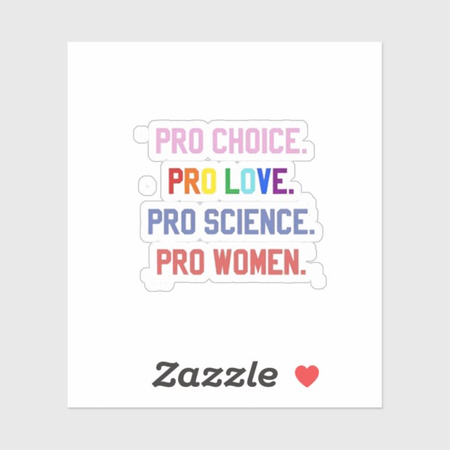 Pro-Choice Pro-Life Pro-Science Pro-Women Sticker (Sheet)
