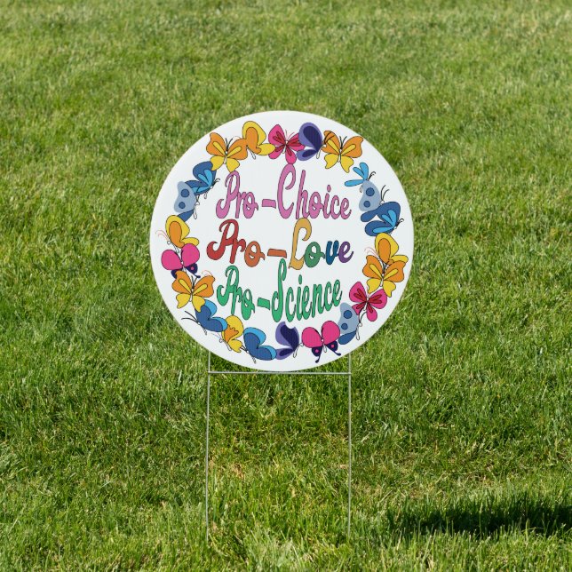 Pro-Choice Pro-Love Pro-Science,Feminist Gay  Sign (Insitu)