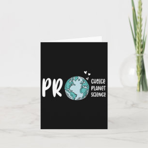 Pro Choice Pro Planet Pro Science Earth Day Climat Card