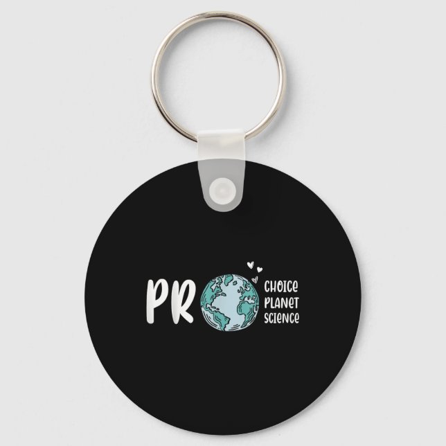 Pro Choice Pro Planet Pro Science Earth Day Climat Keychain (Front)