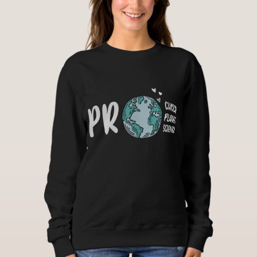 Pro choice pro planet pro science Earth day climat Sweatshirt