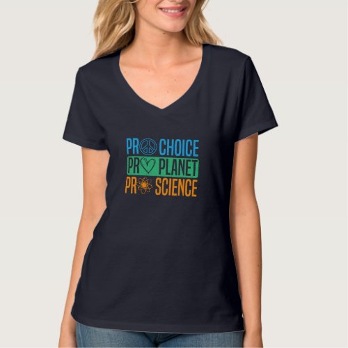 Pro Choice Pro Planet Pro Science Earth Day Enviro T_Shirt