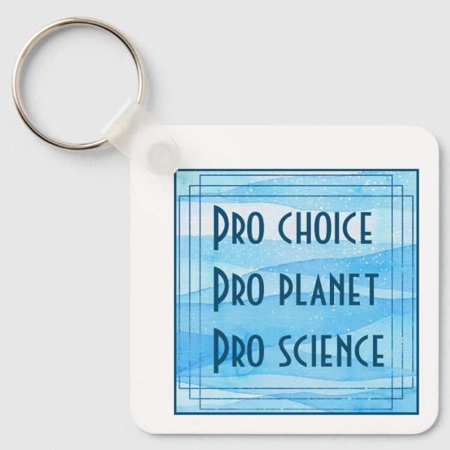 Pro choice Pro planet Pro science Keychain (Front)