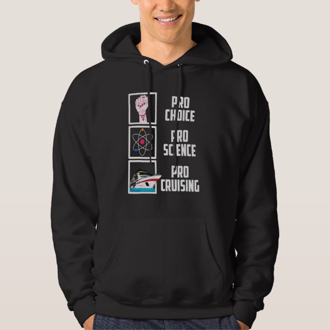 Pro Choice Pro Science Pro Cruising Cruise Ship Va Hoodie (Front)