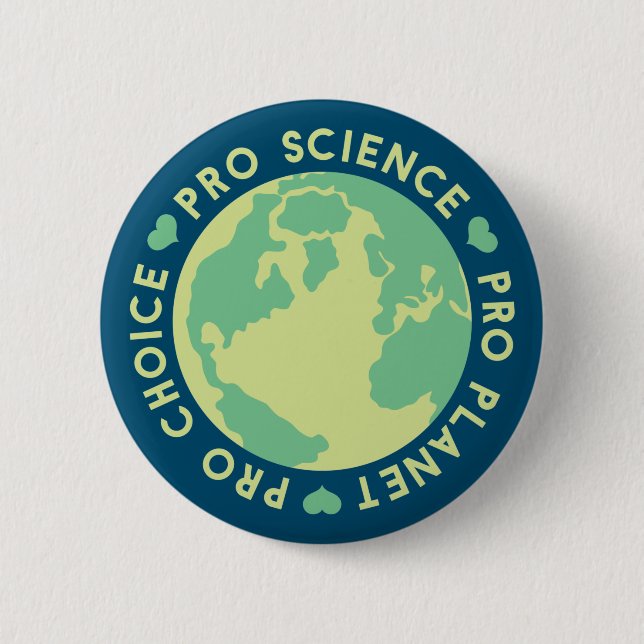 Pro Choice Pro Science Pro Planet Earth Button (Front)