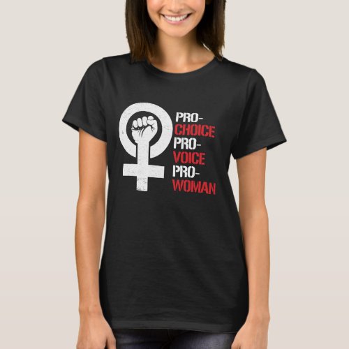 Pro_Choice Pro_Voice Pro_Woman __  white _ T_Shirt