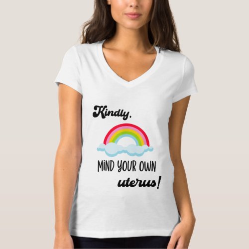 Pro Choice Reproductive Rights Mind Your Own Uteru T_Shirt