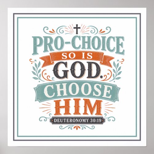 Pro-Choice So Is God Choose Him Spiritual Quote Poster