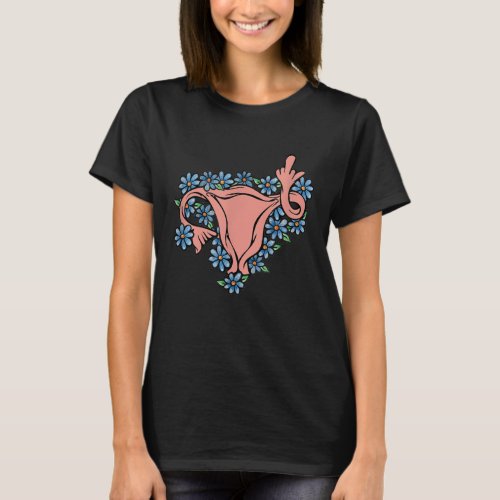 Pro_choice uterus art middle finger uterus floral  T_Shirt