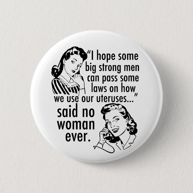 Pro Choice Vintage Feminist Political Cartoon Button (Front)