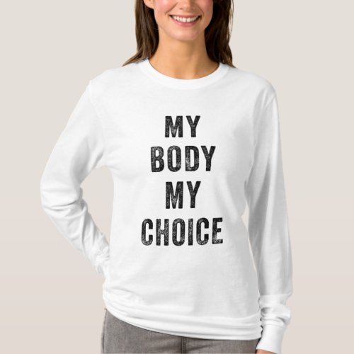 Pro_Choice Womens Right My Body My Choice T_Shirt