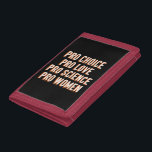 Pro Choice Women's Rights Feminist Patriarchy LGBT Trifold Wallet<br><div class="desc">Pro Choice Women's Rights Feminist Patriarchy LGBTQ Pride Activist Social Justice</div>