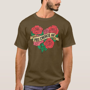 Pro Choice , Womens Rights, No Uterus No Opinion 4 T-Shirt