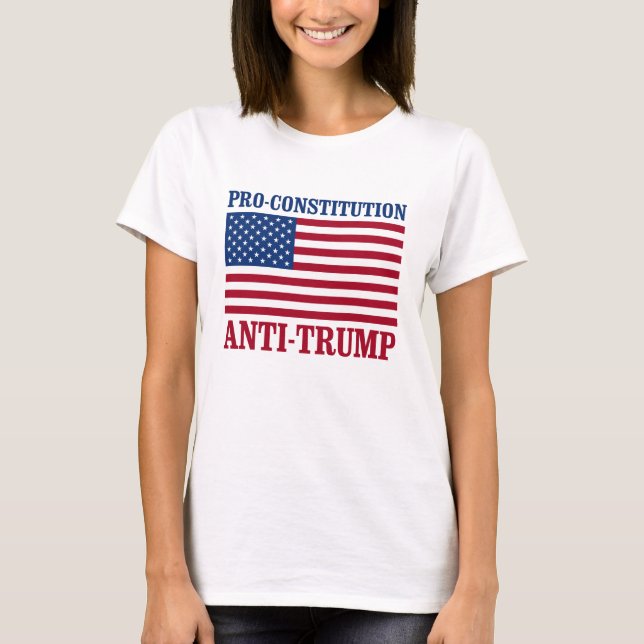 Pro-Constitution Anti-Trump - Anti-Trump - T-Shirt (Front)