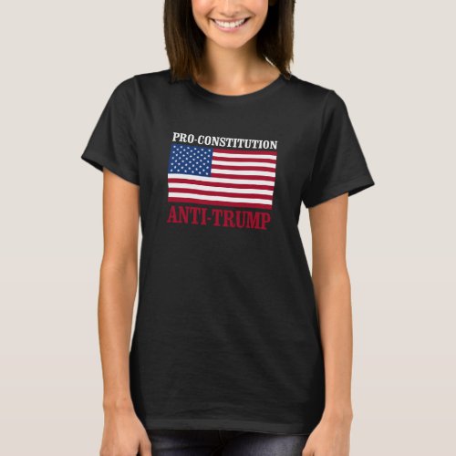 Pro_Constitution Anti_Trump _ Anti_Trump __ T_Shirt