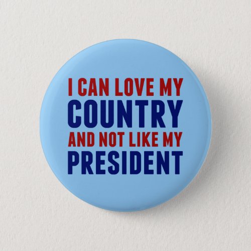 Pro Country Anti President Patriotic American Button