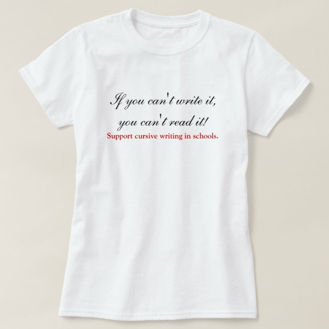 Pro Cursive Writing In Schools T-Shirt (Design Front)