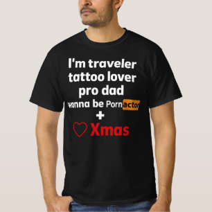 Pro Dad Traveler Tattoo Lover actor Funny Sarcast T-Shirt