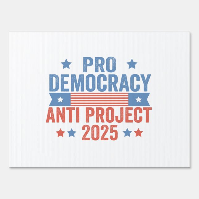 Pro Democracy Anti Project 2025 Republican Trump Sign (Front)
